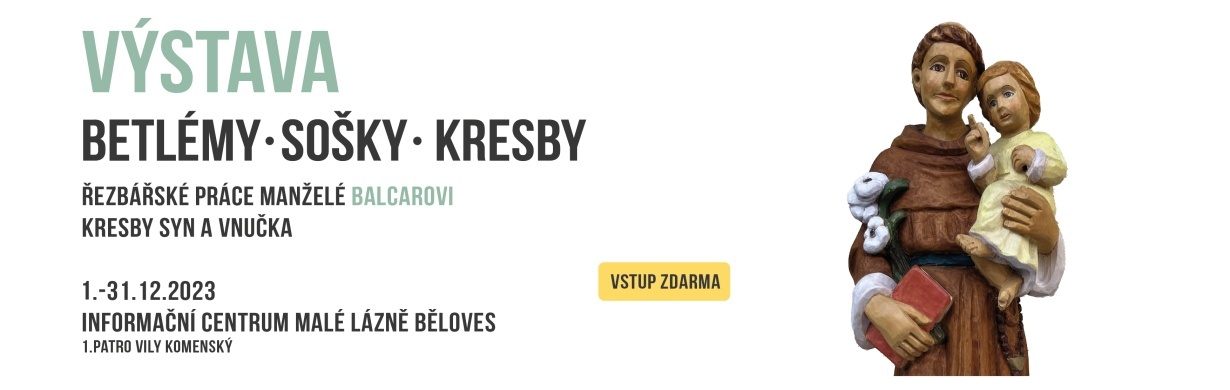 VÝSTAVA BETLÉMY • SOŠKY • KRESBY VÝSTAVA BETLÉMY • SOŠKY • KRESBY